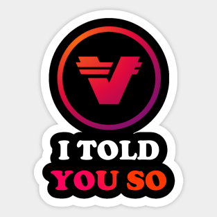 Verasity i told you so - verasity crypto - vra verasity - verasity coin Sticker